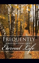 FAQ's About Eternal Life - Fall